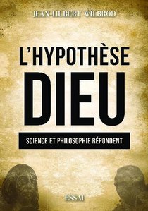 L'hypothese Dieu : Science Et Philosophie Repondent 