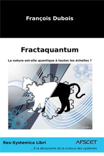 Fractaquantum : La Nature Est-elle Quantique A Toutes Les Echelles ? 