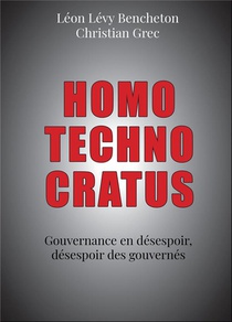 Homo Technocratus : Gouvernance En Desespoir, Desespoir Des Gouvernes 