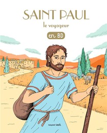 Les Chercheurs De Dieu Tome 8 ; Saint Paul Le Voyageur 