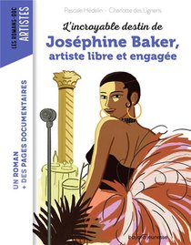 L'incroyable Destin De Josephine Baker, Artiste Libre Et Engagee 