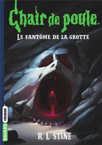 Chair De Poule Tome 9 : Le Fantome De La Grotte 