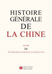 Histoire Generale De La Chine - T04 - Histoire Generale De La Chine Volume Iv De La Periode Des Cinq 
