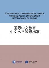 Criteres Des Competences En Langue Chinoise Pour L'enseignement International Du Chinois - Edition B 