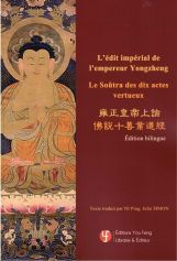 L'edit Imperial De L'empereur Yongzheng - Le Soutra Des Dix Actes Vertueux - Edition 