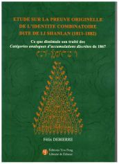 Etude Sur La Preuve Originelle De L'identite Combinatoire Dite De Li Shanlan - Edition Bilingue 