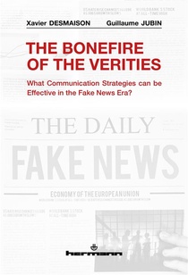The Bonfire Of The Verities : What Communication Strategies Can Be Effective In The Fake News Era? 