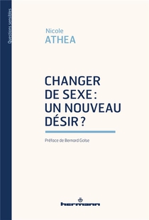 Changer De Sexe : Un Nouveau Desir ? 