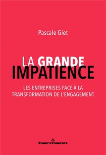 La Grande Impatience : Les Entreprises Face A La Transformation De L'engagement 
