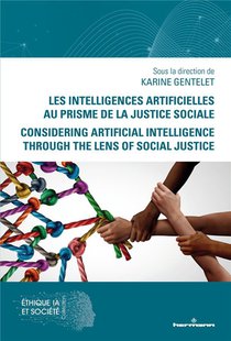 Les Intelligences Artificielles Au Prisme De La Justice Sociale / Considering Artificial Intelligence Through The Lens Of Social Justice 