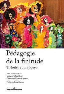 Pedagogie De La Finitude : Theories Et Pratiques 