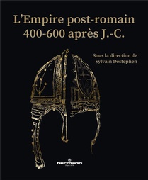L'empire Post-romain : 400-600 Apres J.-c. 