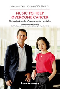 Music To Help Overcome Cancer : The Healing Benefits Of Complementary Medicine 