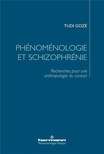 Phenomenologie Et Schizophrenie : Recherches Pour Une Anthropologie Du Contact 