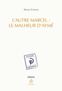 L'autre Marcel : Le Malheur D'ayme 