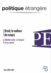 Politique Etrangere, N 4/2020, Hiver 2020-2021, Vol. 85 Brexit, Le Malheur De Rompre 