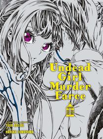 Undead Girl Murder Farce Tome 1 