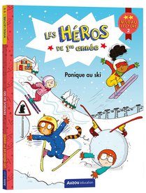 Les Heros De 1ere Primaire ; Niveau 2 ; Panique Au Ski 