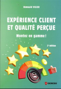 Experience Client Et Qualite Percue : Montez En Gamme ! 
