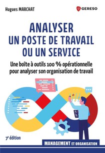 Analyser Un Poste De Travail Ou Un Service : Boite A Outils 100% Operationnelle Pour Analyser Son Organisation De Travail (7e Edition) 
