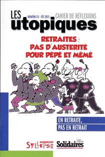 Les Utopiques N.23 : Retraites: Pas D'austerite Pour Pepe Et Meme 
