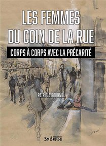 Les Femmes Du Coin De La Rue : Corps A Corps Avec La Precarite 