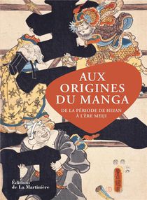 Aux Origines Du Manga : De La Periode De Heian A L'ere Meiji 