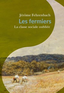 Les Fermiers : La Classe Sociale Oubliee 