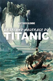 Le Second Naufrage Du Titanic 