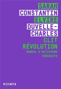 Clit Revolution : Manuel D'activisme Feministe 