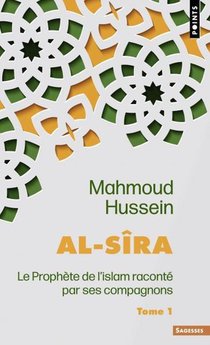 Al-sira, Le Prophete De L'islam Raconte Par Ses Compagnons Tome 1 