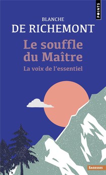 Le Souffle Du Maitre : Voyage Initiatique Vers La Joie 