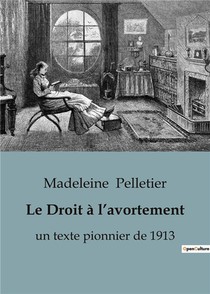 Le Droit A L'avortement : Un Texte Pionnier De 1913 