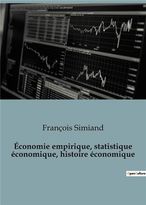 Economie Empirique, Statistique Economique, Histoire Economique 