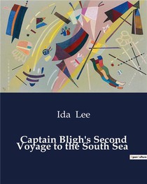 Captain Bligh's Second Voyage To The South Sea 