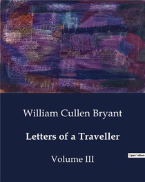 Letters Of A Traveller : Volume Iii 