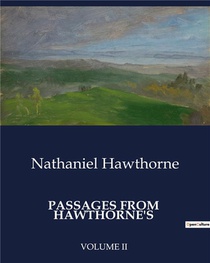 Passages From Hawthorne's Volume Ii 