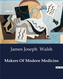 Makers Of Modern Medicine 