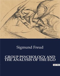 Group Psychology And The Analysis Of The Ego 