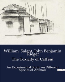 The Toxicity Of Caffein : An Experimental Study On Different Species Of Animals 
