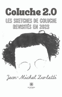 Coluche 2.0 : Les Sketches De Coluche Revisites En 2023 