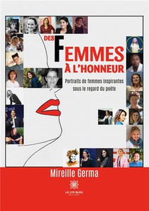 Des Femmes A L'honneur : Portraits De Femmes Inspirantes Sous Le Regard Du Poete 