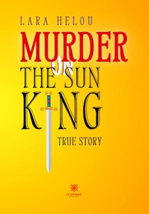 Murder On The Sun King: True Story 