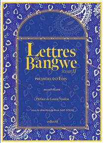 Lettres Du Bangwe Tome 2 : Premiere(s) Fois 