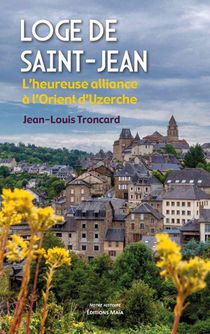 Loge De Saint-jean : L'heureuse Alliance A L'orient D'uzerche 