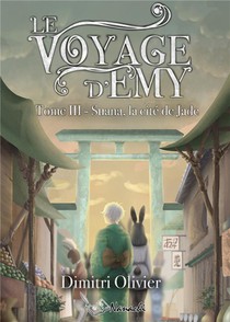 Le Voyage D'emy : Iii : Suana, La Cite De Jade 