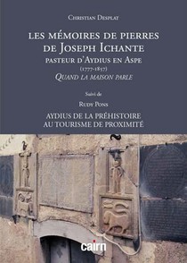 Les Memoires De Pierres De Joseph Ichante Pasteur D'aydius En Aspe (1777-1857) 