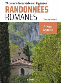 Randonnees Romanes : Ariege, Andorre 