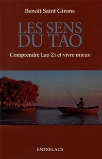 Les Sens Du Tao ; Comprendre Lao Zi Et Vivre Mieux 