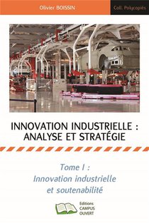 Innovation Industrielle Analyse Et Strategie Tome 1 Inovation Industrielle Et Soutenabilite 